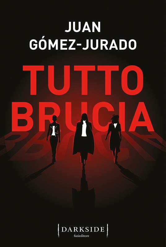  Juan Gómez-Jurado Tutto brucia